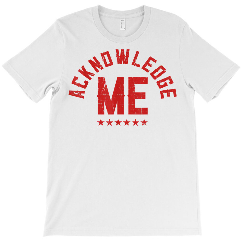 Vintage Design, Acknowledge Me, Sports Competition T Shirt T-shirt | Artistshot