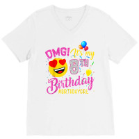 Omg It's My 8th Birthday Girl 8 Years Old Birthday T Shirt V-neck Tee | Artistshot