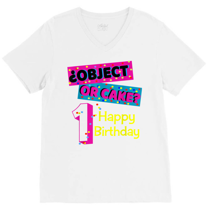 Object Or Cake Happy Birthday 1 Family Matching Confetti T Shirt V-neck Tee | Artistshot