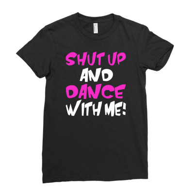Shut Up Dance With Me Ladies Fitted T-shirt Designed By Mdk Art