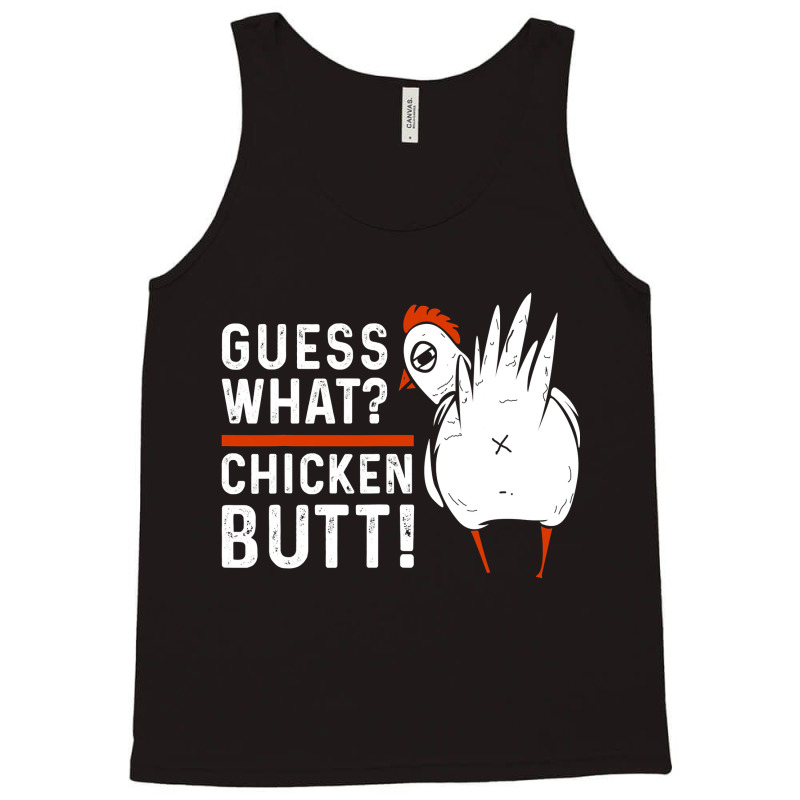 Funny Guess What Chicken Butt! White Design T Shirts T Shirt Tank Top | Artistshot