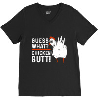 Funny Guess What Chicken Butt! White Design T Shirts T Shirt V-neck Tee | Artistshot