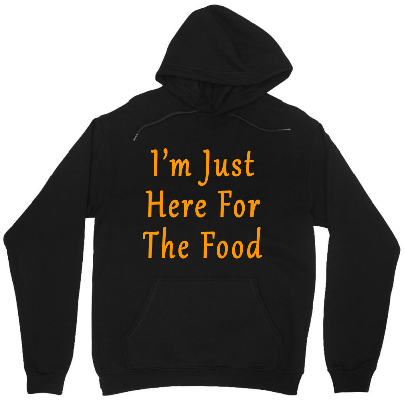 Kids Im Just Here For The Food Funny Holiday T Shirt Unisex Hoodie | Artistshot