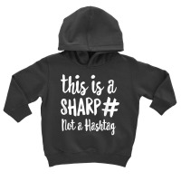 This Is A Sharp Not A Hashtag Teacher Gift T Shirt Toddler Hoodie | Artistshot