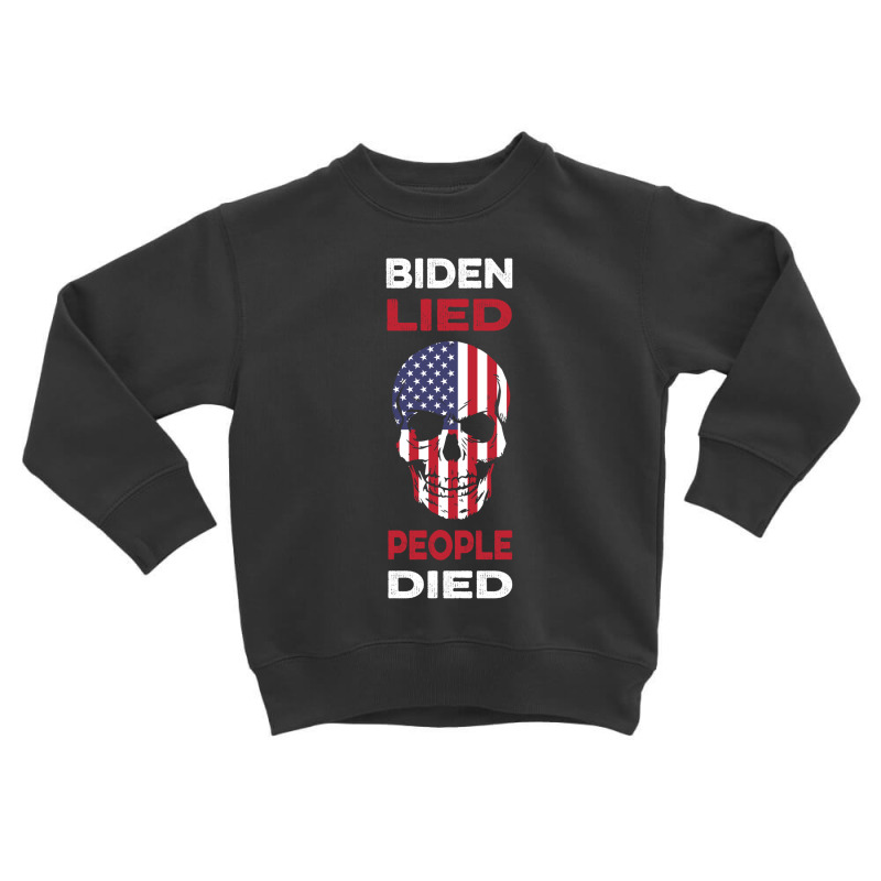 Biden Lied People Died Anti Biden Toddler Sweatshirt by emilianozolla | Artistshot