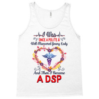 Nurse Dsps For Women Nurses Week Nursing School Tee I Became A Dsp I W Tank Top | Artistshot