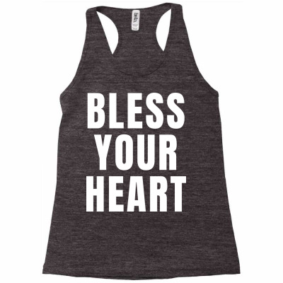 Bless Your Heart Quote Tshirt Crew Neckhumour Racerback Tank Designed By Ren21