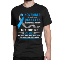 Diabetes Diabetic Diabetes Awareness November Is National Diabetes Awr Classic T-shirt | Artistshot