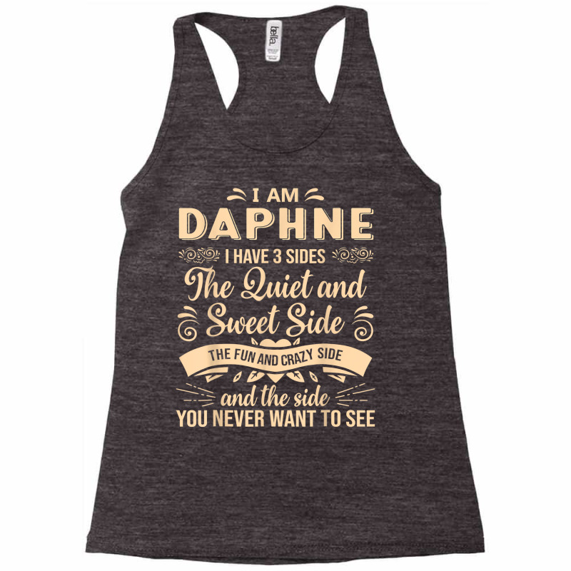 Daphne First Name Surname Funny Saying I Have 3 Sides T Shirt Racerback Tank by atereldoegevbm | Artistshot