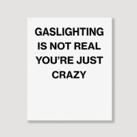 Gaslighting Is Not Real Shirt T Shirt Portrait Canvas Print | Artistshot