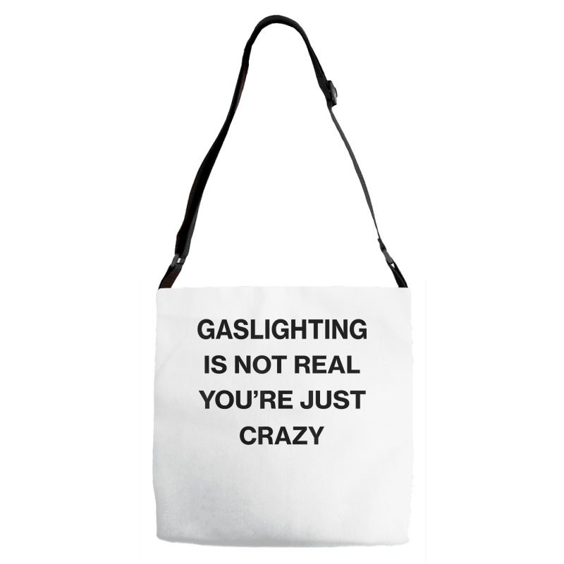 Gaslighting Is Not Real Shirt T Shirt Adjustable Strap Totes | Artistshot