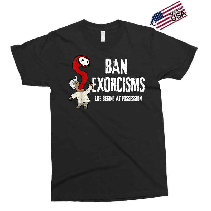 Ban Exorcisms Shirt Life Begins At Possession T Shirt Exclusive T-shirt by magbyf | Artistshot