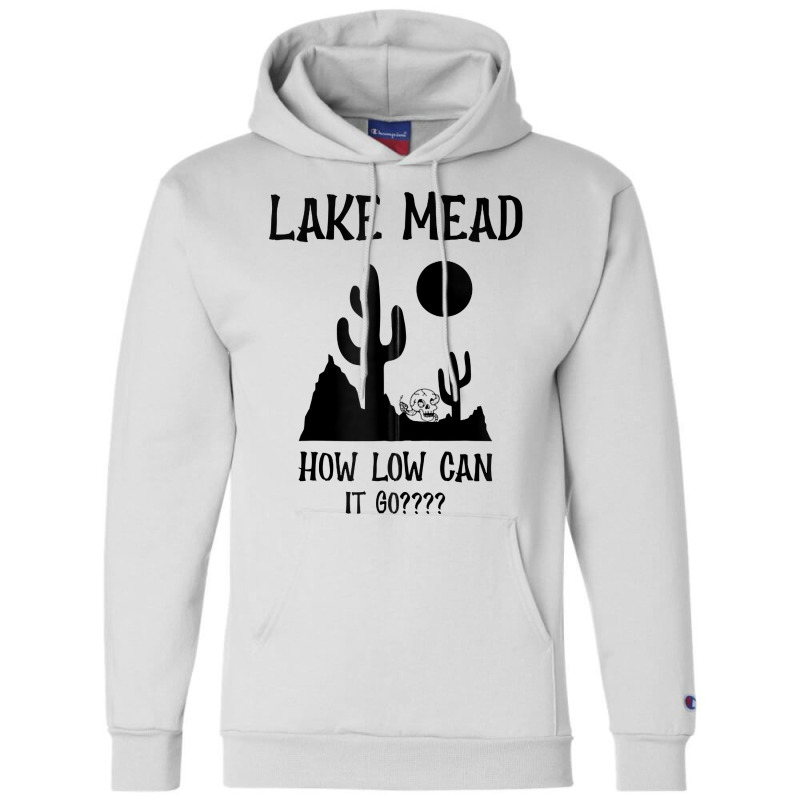 Lake Mead Low Water Shirt How Low Can It Go Zip Hoodie Champion Hoodie | Artistshot