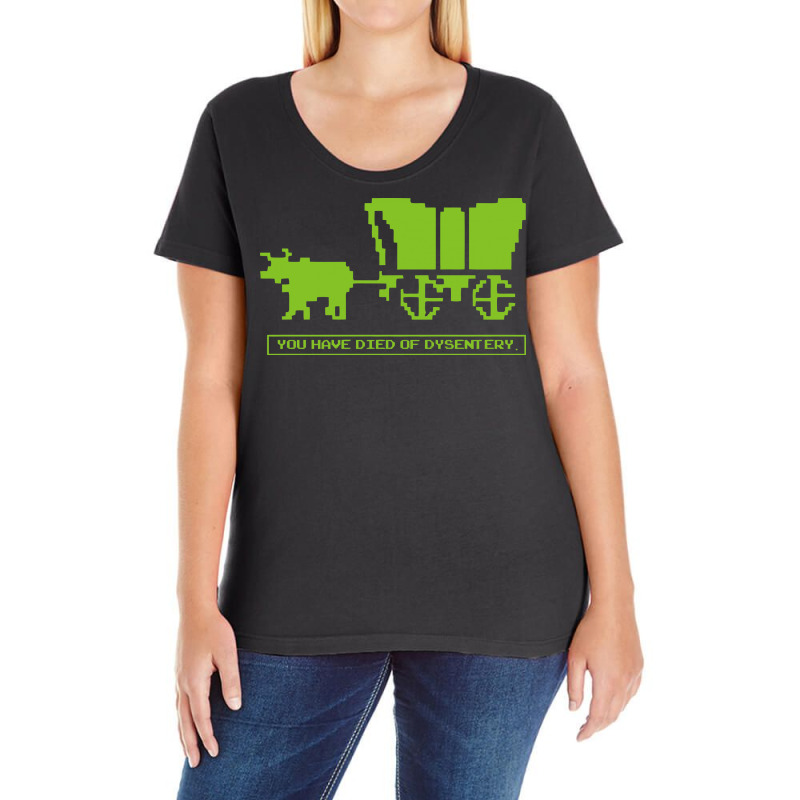 Cotton LADIES T-Shirt You Have Died OF DYSENTERY