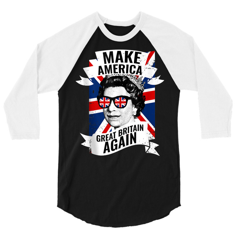 Make America Great Britain Again Funny British Queen Tank Top 3/4 Sleeve Shirt | Artistshot