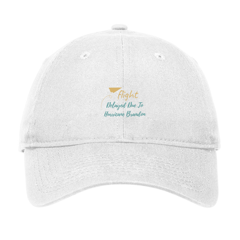 Flight Delayed Due To Hurricane Brandon Typography Adjustable Cap | Artistshot