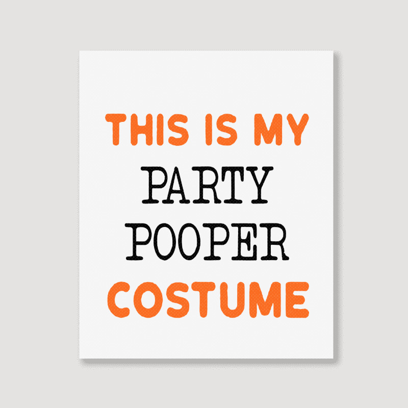 Funny Not Wearing Costume Party Portrait Canvas Print | Artistshot