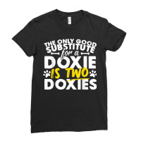 Doxie - Good Substitute Funny Saying Doxies Tee Ladies Fitted T-shirt | Artistshot