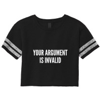 Your Argument Is Invalid   Funny Meme Joke Statement Humor Slogan Scorecard Crop Tee | Artistshot