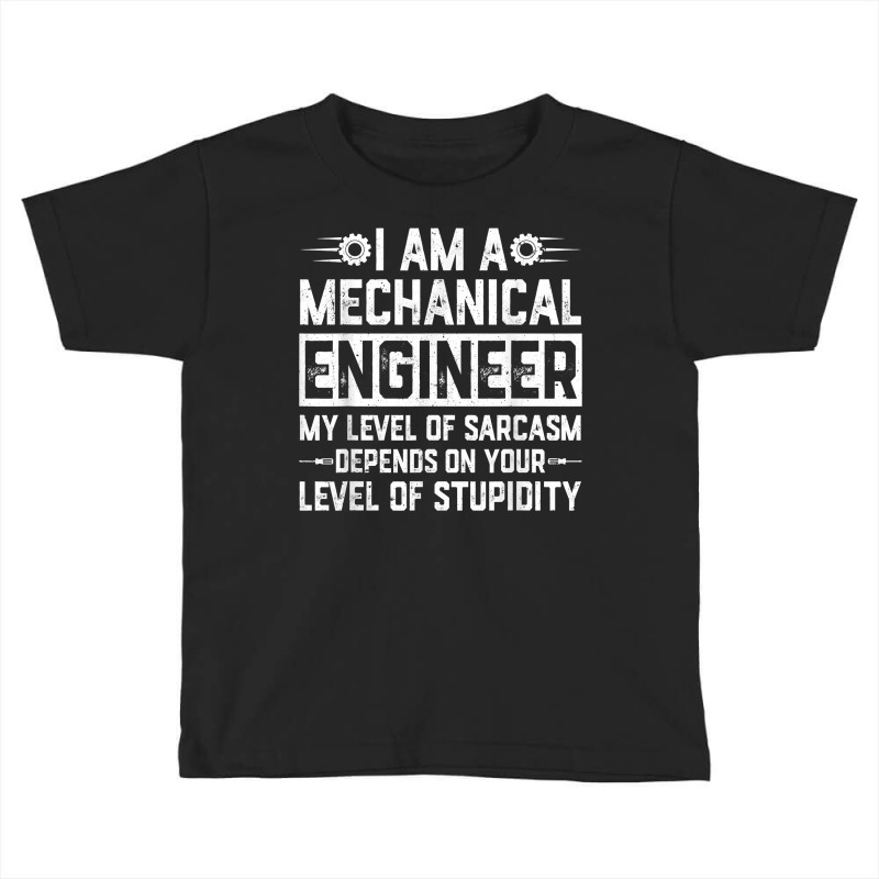 Retro Mechanical Engineer Level Of Sarcasm Engineering T Shirt Toddler T-shirt by komulavcasante6 | Artistshot