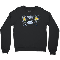 I Lost An Electron Are You Positive Crewneck Sweatshirt | Artistshot