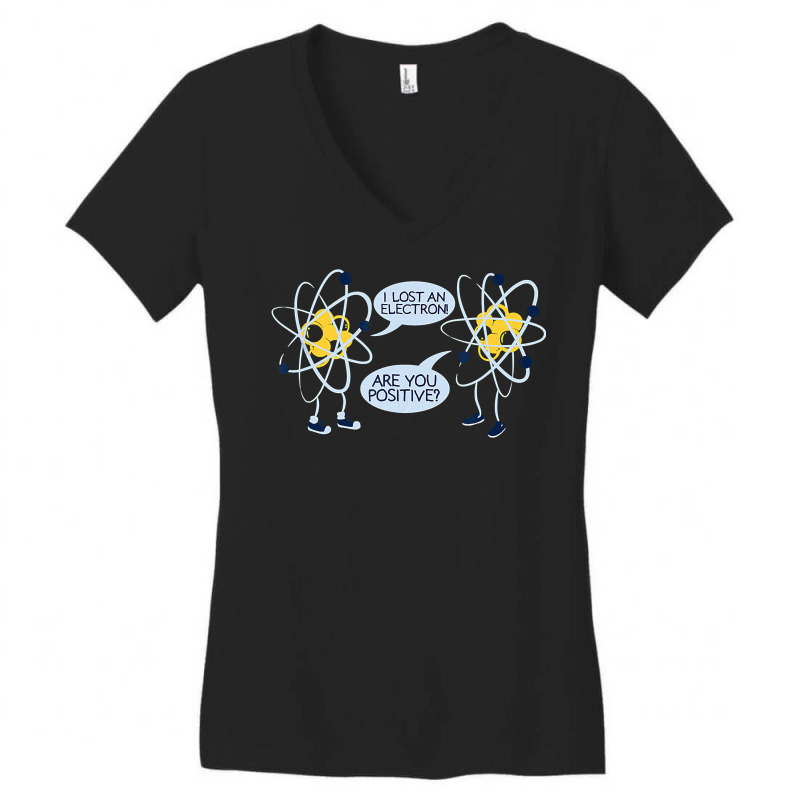 I Lost An Electron Are You Positive Women's V-Neck T-Shirt by duc3a7 | Artistshot