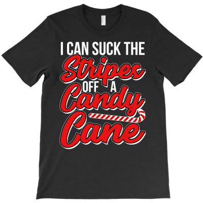 I Can Suck The Stripes Off A Candy Cane Naughty Xmas Shirt T-shirt Designed By Nhan