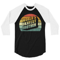 Funny Big Brother Sister Gift Idea Worlds Okayest Brother 3/4 Sleeve Shirt | Artistshot