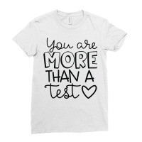 You Are More Than A Test Standardized Testing Teacher T Shirt Ladies Fitted T-shirt | Artistshot