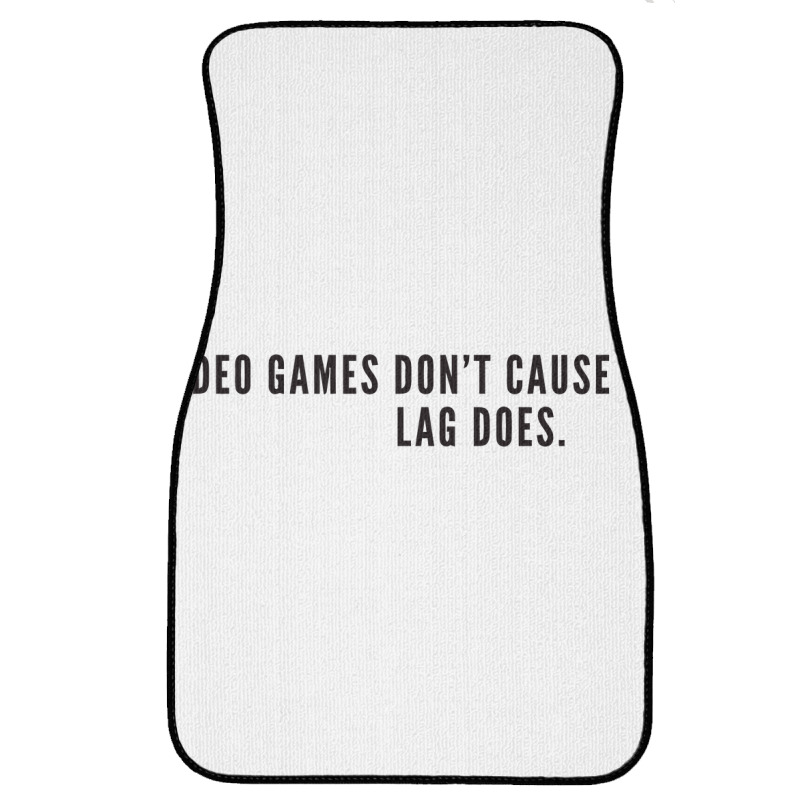 Gaming Humor   Video Games Front Car Mat | Artistshot