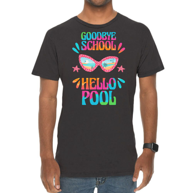 Goodbye School Hello Pool T  Shirt Goodbye School Hello Pool T  Shirtb Vintage T-shirt | Artistshot