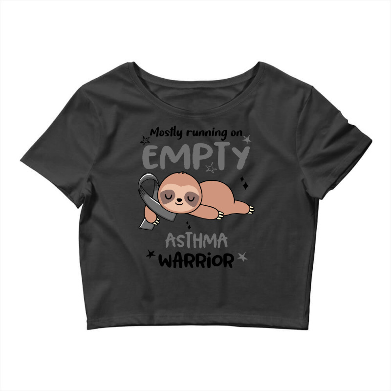 Asthma Awareness T  Shirt Mostly Running On Empty Asthma Warrior T  Sh Crop Top by musselrhinoceros | Artistshot