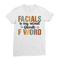 Facial Is My Favorite F Word Funny Esthetician Facialist T Shirt Ladies Fitted T-shirt | Artistshot