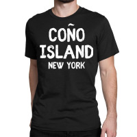 Funny Coño Island New York Puerto Rico Fun Novelty T Shirt Classic T-shirt | Artistshot