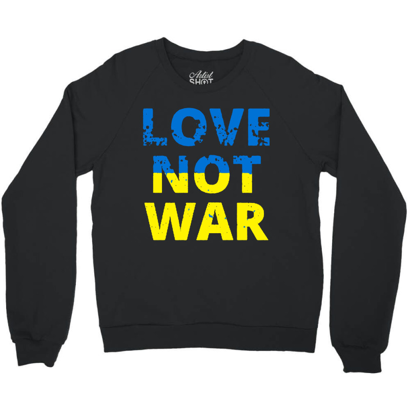 Love Not War Crewneck Sweatshirt | Artistshot