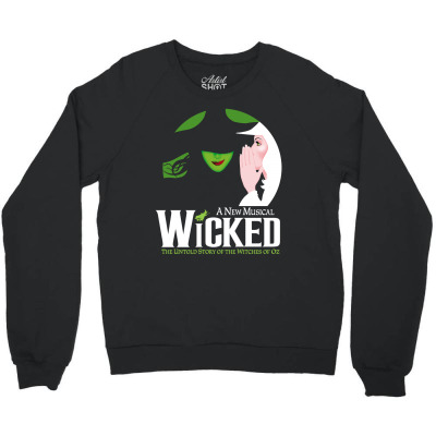 Wicked Broadway Musical Crewneck Sweatshirt Designed By Toweroflandrose