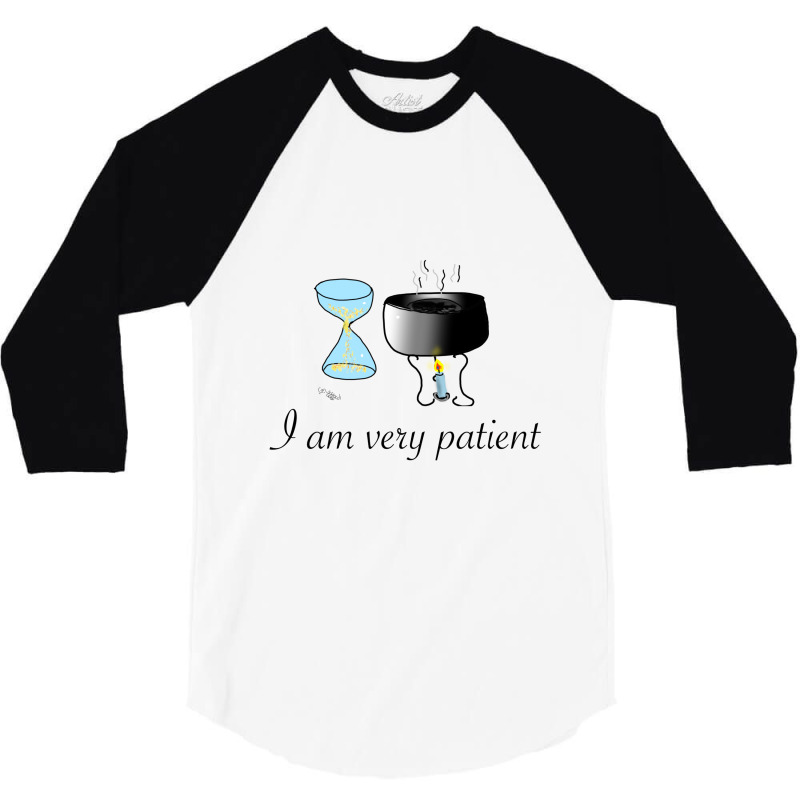 I Am Very Patient 3/4 Sleeve Shirt | Artistshot