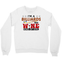 Womens I'm A Billiards And Wine Kind Of Girl Snooker Pool Billiard T S Crewneck Sweatshirt | Artistshot