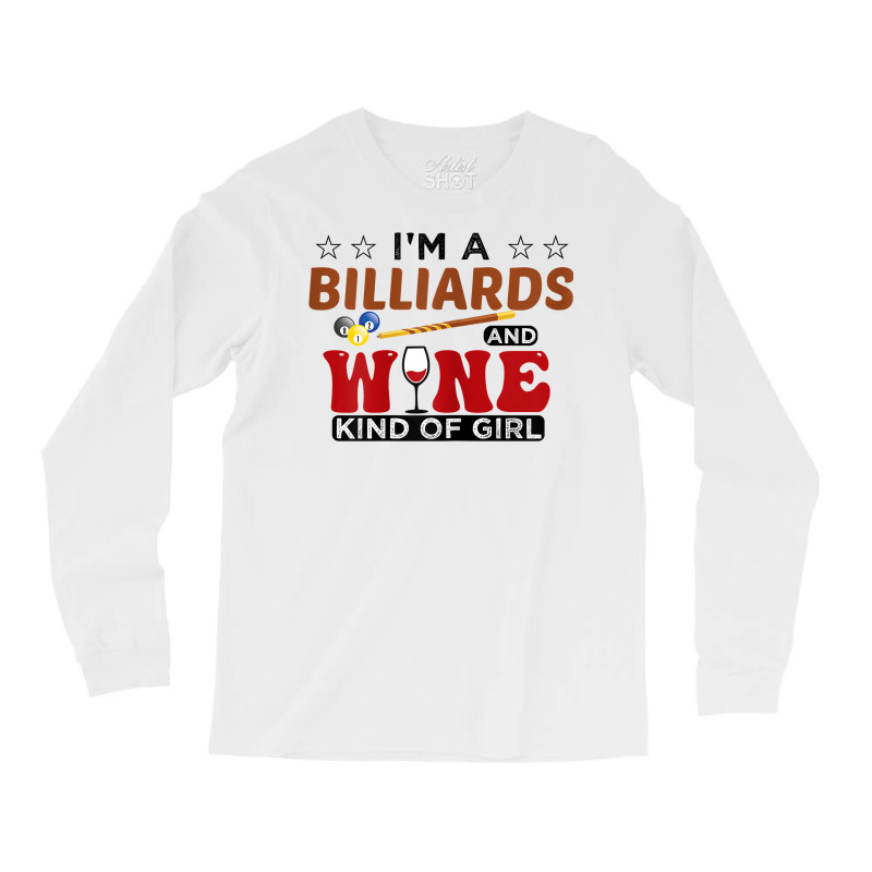 Womens I'm A Billiards And Wine Kind Of Girl Snooker Pool Billiard T S Long Sleeve Shirts | Artistshot