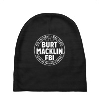 Burt Macklin Fbi Baby Beanies | Artistshot