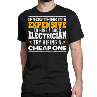 Funny Electrician Art For Men Dad Electronics Engineering T Shirt Classic T-shirt | Artistshot