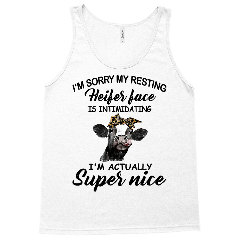 Cow Cattle Womens Funny Cow Im Sorry My Resting Heifer Face Is Intimid Tank Top by golferu | Artistshot