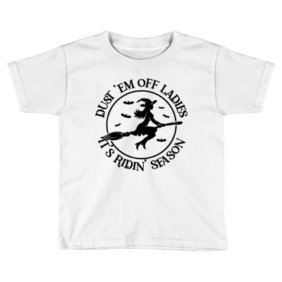Dust Em Off Ladies It S Ridin Season Toddler T-shirt Designed By Designtees