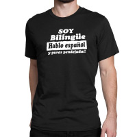 Soy Bilingue Classic T-shirt | Artistshot