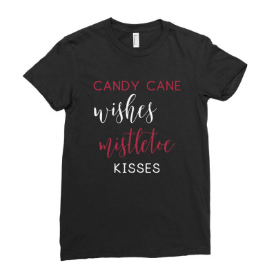 Candy Cane Wishes And Mistletoe Kisses Ladies Fitted T-shirt Designed By Jeniii