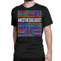 Anesthesiologist Words Gift Anesthesia Doctor Gifts T Shirt Classic T-shirt | Artistshot