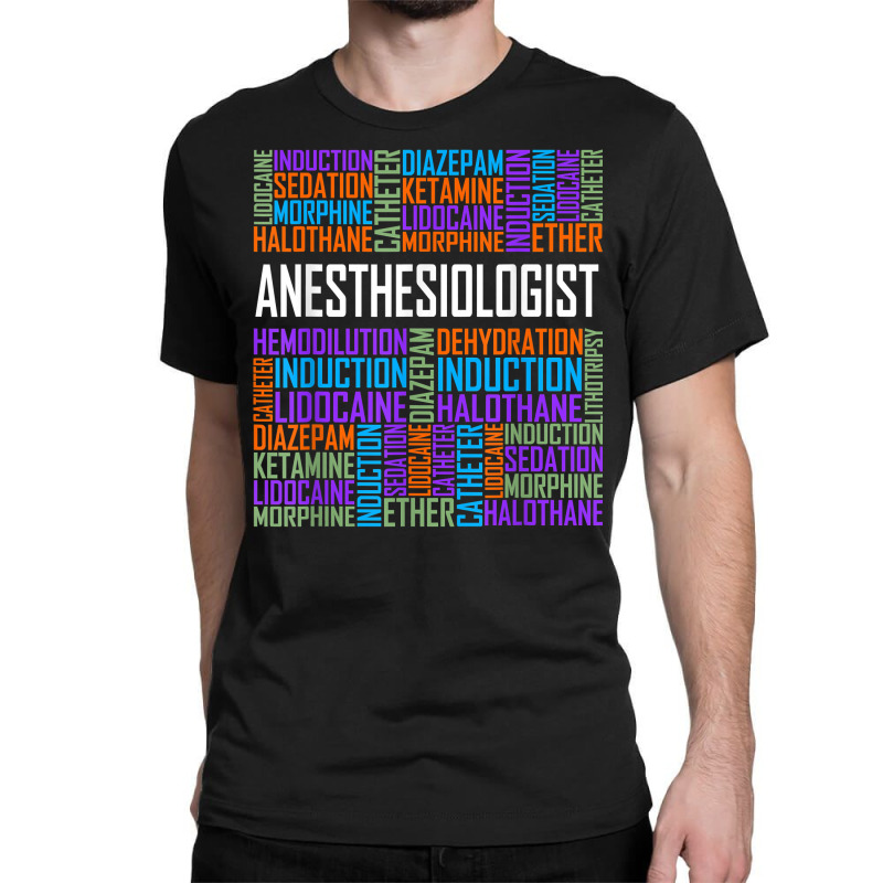 Anesthesiologist Words Gift Anesthesia Doctor Gifts T Shirt Classic T-shirt | Artistshot