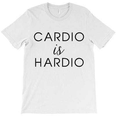 Cardio Is Hardio T-shirt Designed By Jeniii