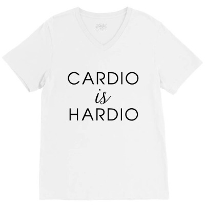 Cardio Is Hardio V-neck Tee Designed By Jeniii