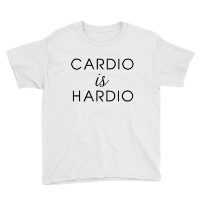 Cardio Is Hardio Youth Tee Designed By Jeniii